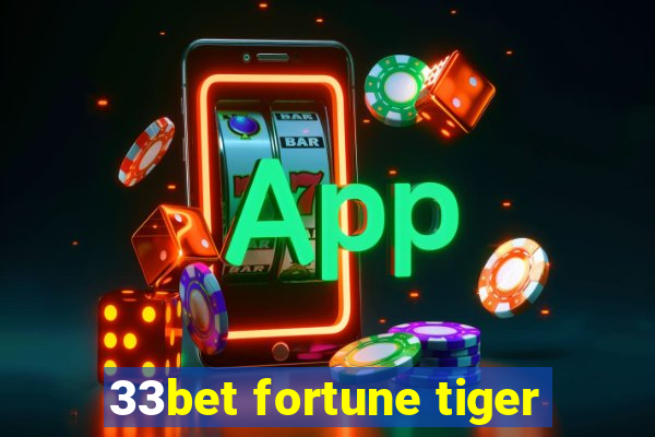 33bet fortune tiger